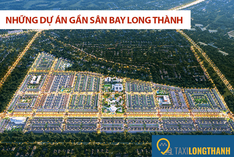 Những dự án gần sân bay Long Thành