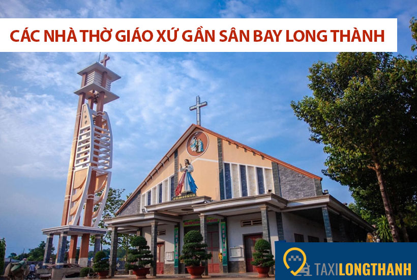 Các nhà thờ giáo xứ gần sân bay Long Thành