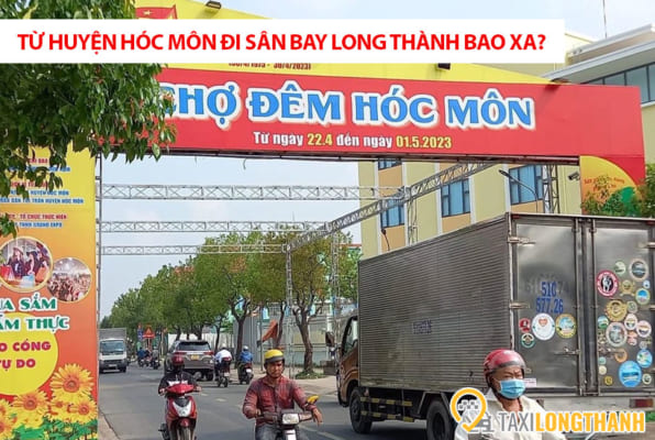 Từ huyện Hóc Môn đi sân bay Long Thành bao xa, có những xe gì?