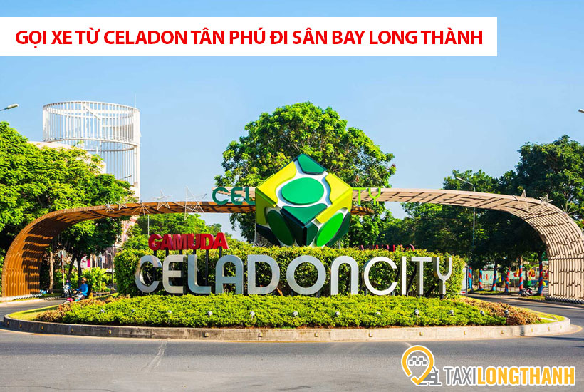 Từ Celadon Tân Phú đi sân bay Long Thành có những xe gì?